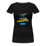 Play Loud Listen Louder (White and Yellow Text) T-Shirt (Women) - black