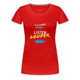 Play Loud Listen Louder (White and Yellow Text) T-Shirt (Women) - red