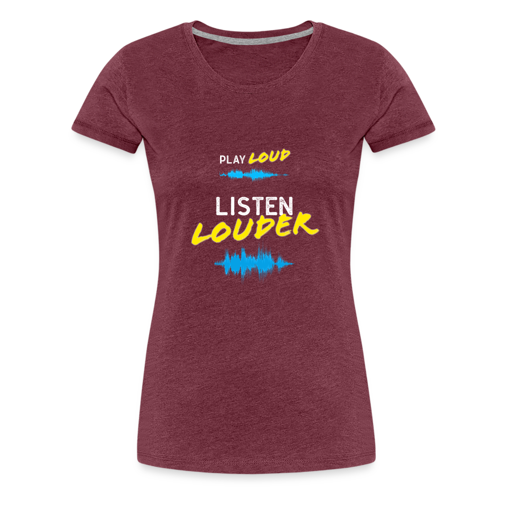 Play Loud Listen Louder (White and Yellow Text) T-Shirt (Women) - heather burgundy