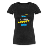 Play Loud Listen Louder (White and Yellow Text) T-Shirt (Women) - charcoal grey