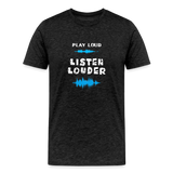 Play Loud Listen Louder (All White Text) T-Shirt (Men) - charcoal grey