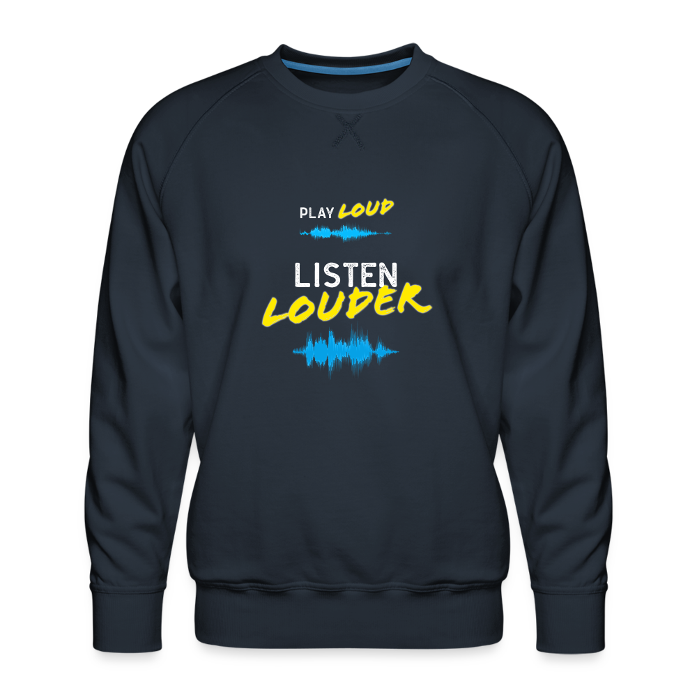 Play Loud Listen Louder (White and Yellow Text) Sweatshirt (Men) - navy